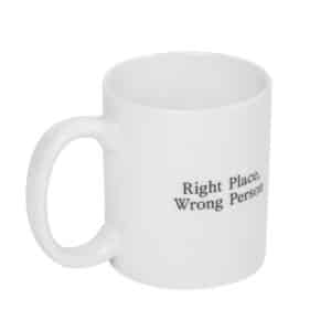 RM Right Place, Wrong Person MUG CUP